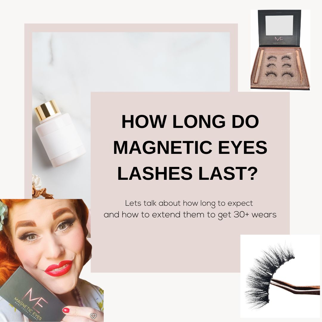 How Long Do Magnetic Lashes Last?