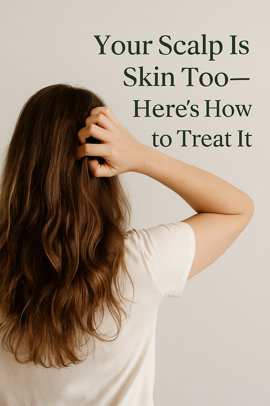 Your Scalp is Skin Too! Here’s How to Treat It